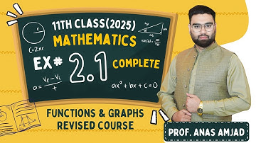 Chapter 2 || Exercise 2.1 complete || 11th Class Math || 2025 || functions graphs || Prof Anas Amjad
