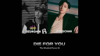 Die For You- Cover Chanmin IA skz Resimi