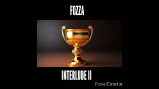 Fozza - Interlude 2 (Audio)