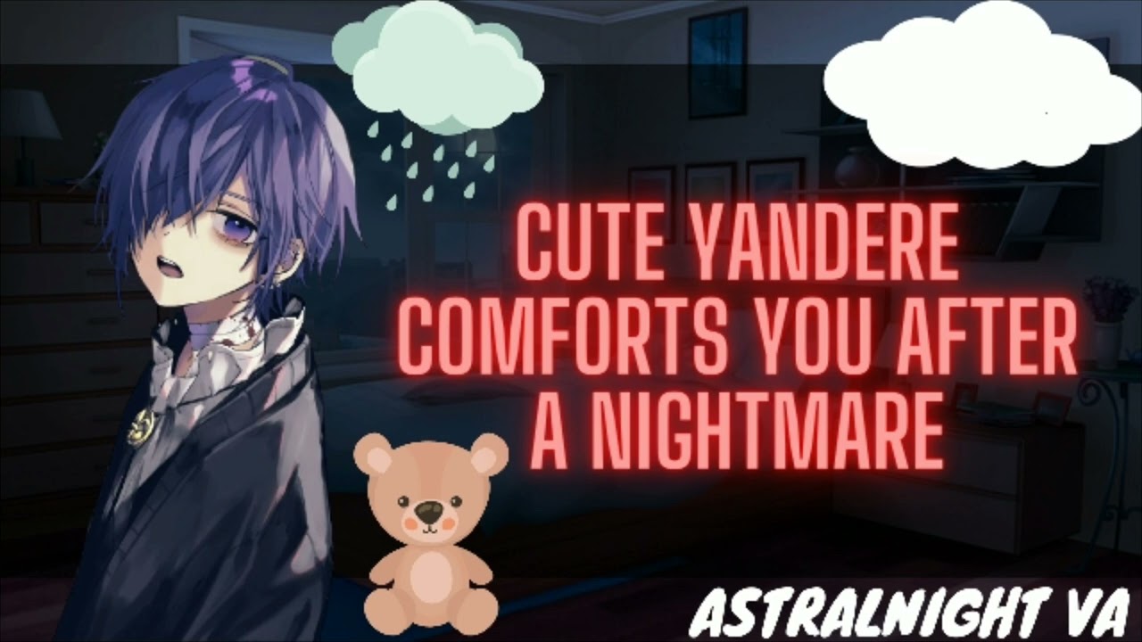[ASMR ROLEPLAY] Cute Yandere Comforts You After A Nightmare