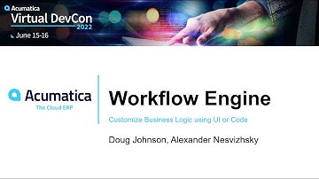 2022 Acumatica DevCon -   Workflow Session