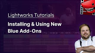 Installing & Using New Blue Add-Ons In Lightworks! A Lightworks Tutorial