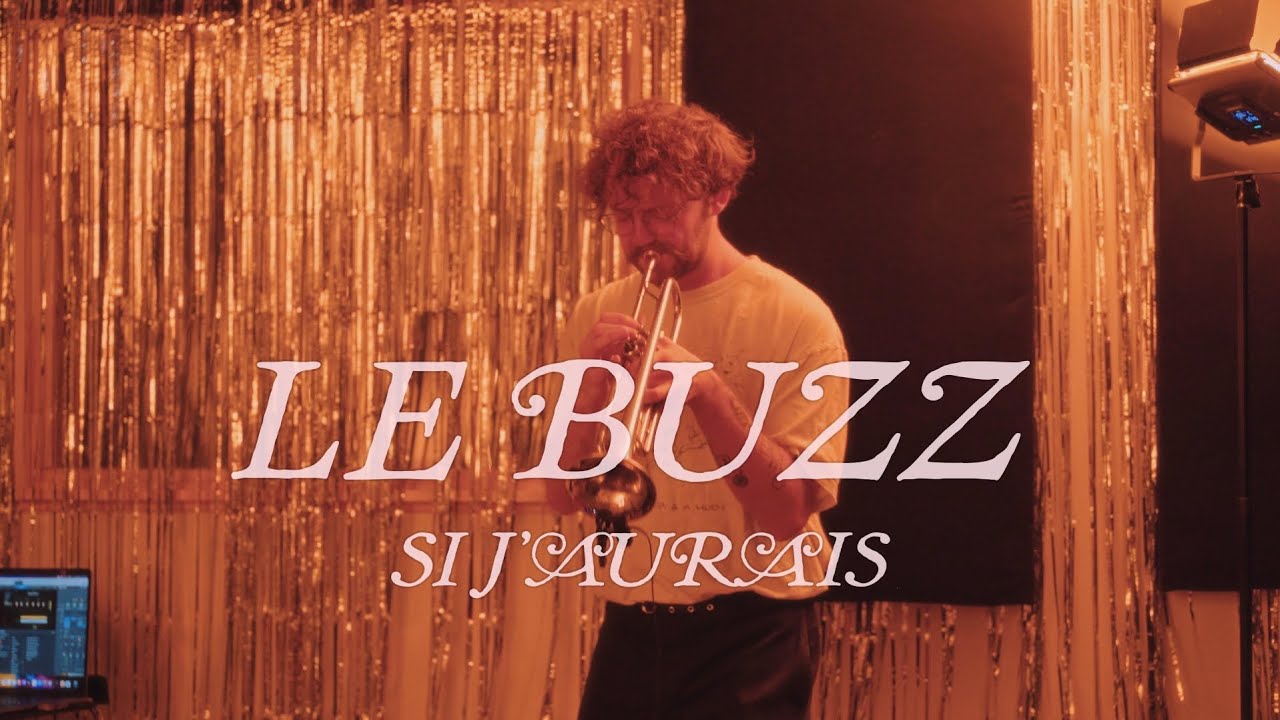 Le Buzz - Si J'aurais (Live Session Officielle)