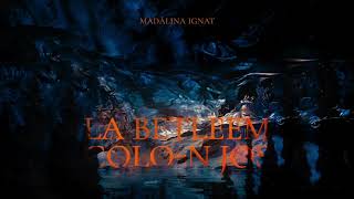 Video thumbnail of "La Betleem colo-n jos | Madalina Ignat"