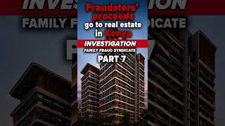 EP 7 Housing Fraud Files: Millions in fraud proceeds traced to luxury real estate in Kenya. #Fraud