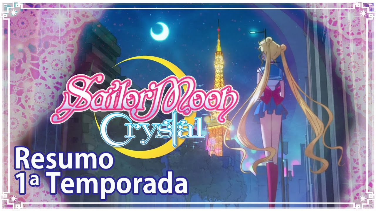 RESUMO COMPLETO de Sailor Moon Crystal temp. 1, 2 e 3! 