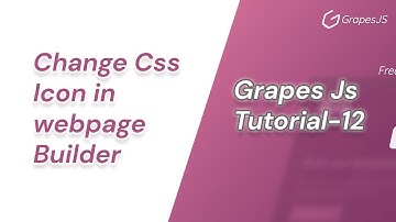 Change Icons with Css in Grapes Js Builder | Tutorial - 12 | Grapes Js webpage Builder