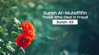 83. Surah Al-Mutaffifin | Those Who Deal in Fraud | Mishary Rashid Alafasy | Beautiful Recitation