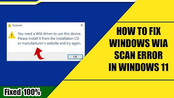 How to Fix Windows WIA Scan Error in Windows 11 | Windows 10/11 Fix WIA Scan Error