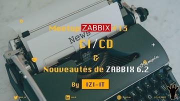 Meetup ZABBIX #13 - By IZI-IT / CI/CD avec ZABBIX