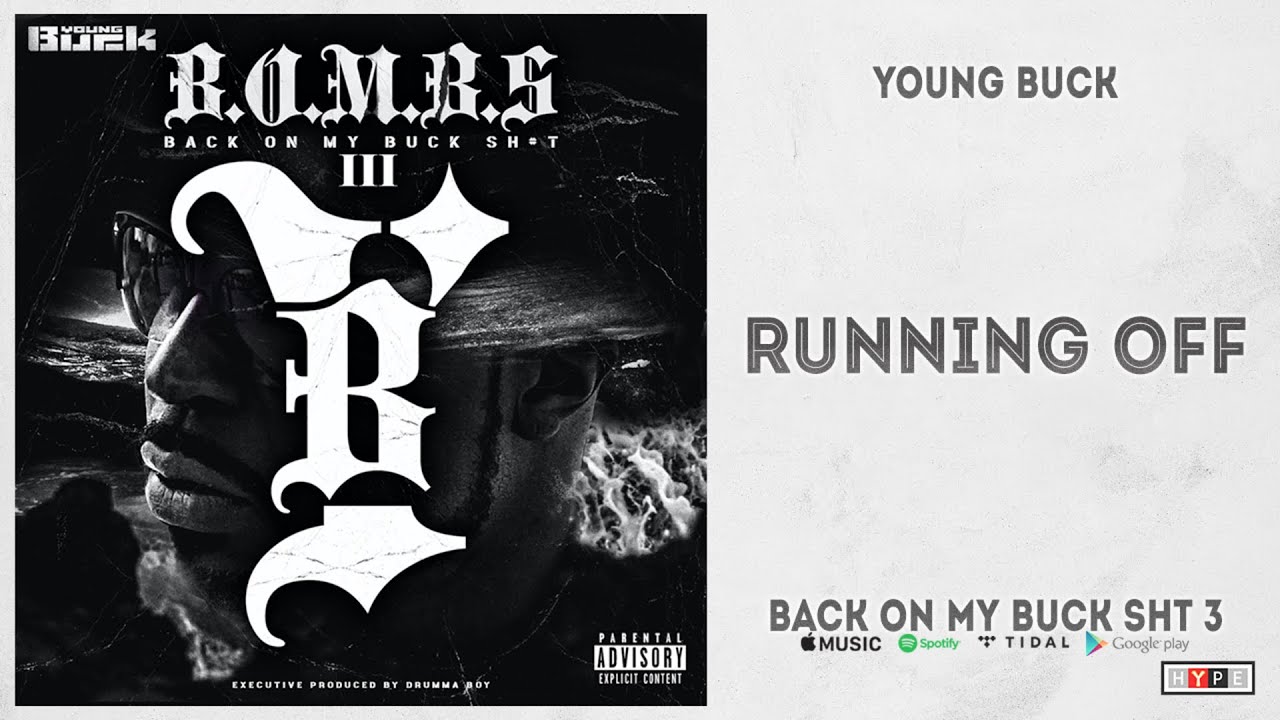 Young Buck - "Running Off" (Back On My Buck Shit, Vol. 3)