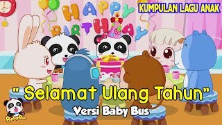 Selamat ulang tahun Lagu anak terbaru | Kartun baby bus | happy birthday song | Lagu ulang tahun