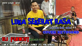 DJ LUKA SEKERAT RASA | karaoke lirik video (Cover keyboard)