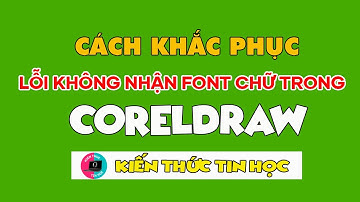 Cách khắc phục lỗi CorelDRAW không nhận font chữ | CorelDRAW font not updating | Thế giới số