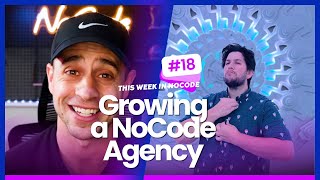 No-Code Agency Dilemmas and Growth Discussion | This Week in No-Code