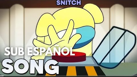 Among us song - "Snitches get stitches" SUB ESPAÑOL