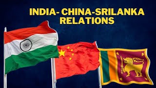India- China- Srilanka International Relations