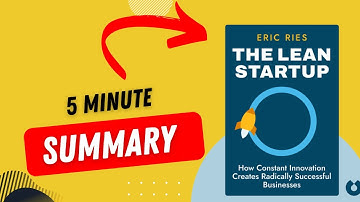 THE LEAN STARTUP - FULL BOOK SUMMARY in 5 MINUTES!