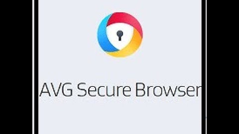 AVG Secure Browser 2019 Review and Tutorial