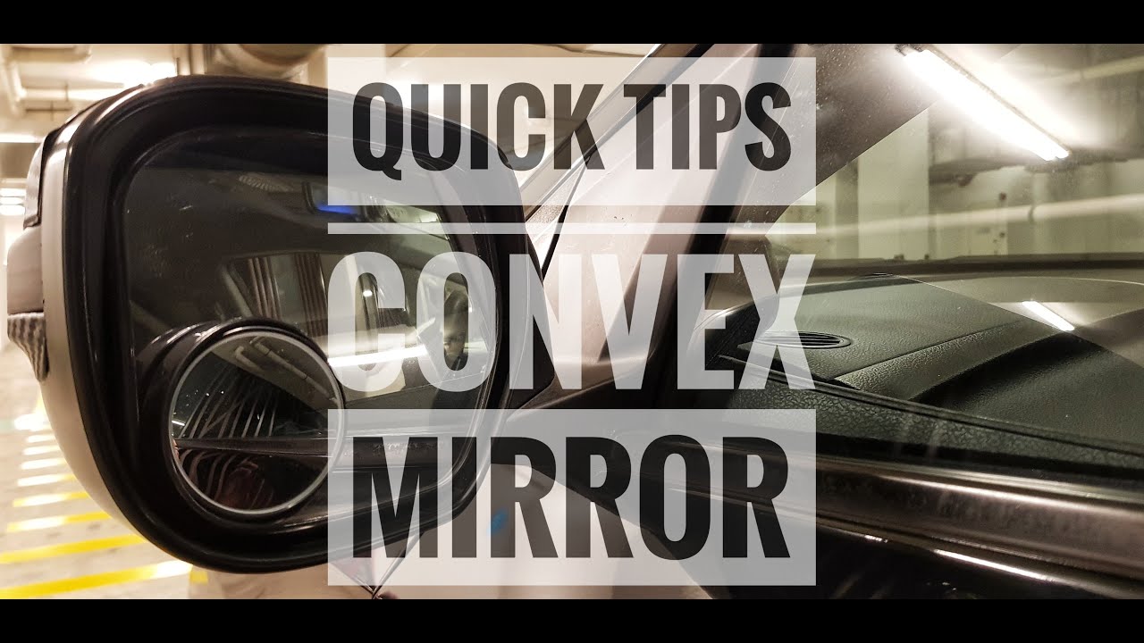 Quick Tips, Convex Mirror why is it IMPORTANT! YouTube