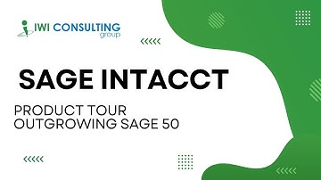 Sage Intacct - Product Tour: Outgrowing Sage 50