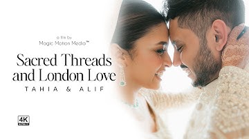 Sacred Threads and London Love - Tahia & Aalif - Wedding Teaser - Dubai - 4K