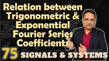 Relation between Trigonometric & Exponential Fourier Series Coefficients