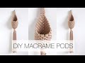 DIY: MACRAME PODS | STEP BY STEP MACRAME TUTORIAL