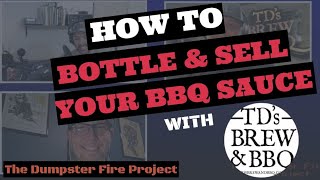 How To Bottle And Sell Your Own BBQ Sauce  TD's Story