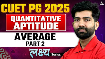 Average for CUET PG Quantitative Aptitude | Part 2 | By Amit Sir