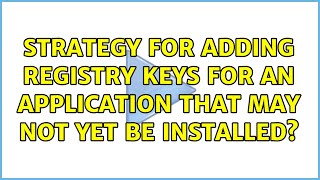 Famous Strategy for adding registry keys for an application that may not yet be installed? Net Worth