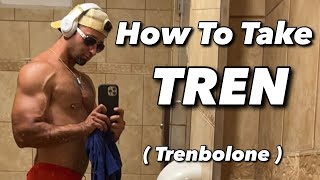 How To Take Tren ( Trenbolone ) Steroid