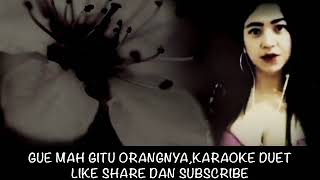 GUE MAH GITU ORANGNYA,DUET SAMA CEWEK CANTIK,KARAOKE DUET#SMULE HOT