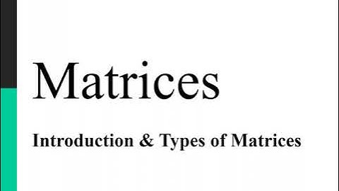 Matrices Introduction | Matrix Algebra | Types of Matrices | Mathematical Economics | Lecture 5