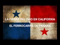 La Fiebre del Oro en California y El Ferrocarril de Panamá (California Gold Rush)