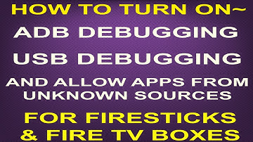 🛠TURN ON ADB DEBUBBING~USB DEBUGGING~ALLOW APPS FROM UNKNOWN SOURCES~FOR FIRE DEVICES🛠(JD)...