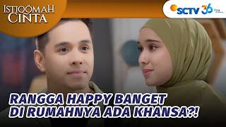 Pulang ke Rumah, Rangga Bertemu Khansa Lagi? | Istiqomah Cinta - Episode 136