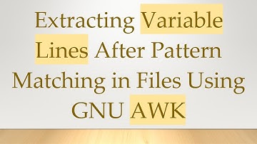 Extracting Variable Lines After Pattern Matching in Files Using GNU AWK