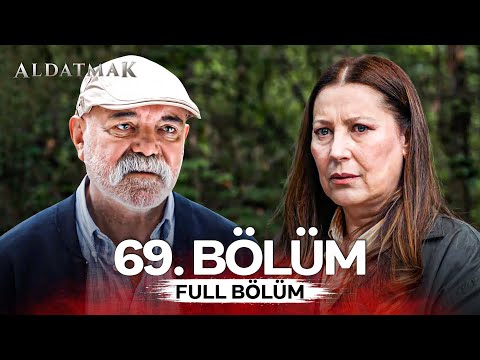 Aldatmak 69. Bölüm