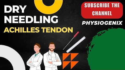 Dry needling part__7 Achilles Tendon