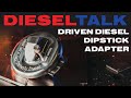 Diesel Talk | Driven Diesel Dipstick Adapter