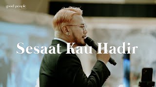 Sesaat Kau Hadir Live Cover by Good People Music