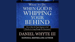 What to Do When God Is Whipping Your Behind, Pt. 4 (Live)