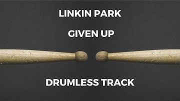Linkin Park - Given Up (drumless)