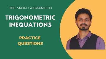 2. Trigonometric Inequations - Practice Questions (JEE Main/Advanced)