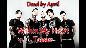Dead by April - Within My Heart (Official Teaser) [HQ Sound]