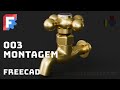 Torneira Montagem - Modelagem no FreeCAD 003