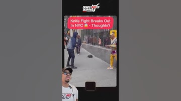 Knife Fight Breaks Out In NYC 😱 - Thoughts?