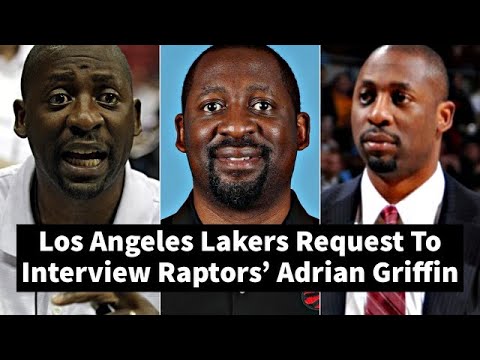 Los Angeles Lakers Request To Interview Raptors’ Adrian Griffin