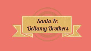 Video-Miniaturansicht von „The Bellamy Brothers - Santa Fe (Lyrics)“